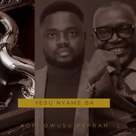 Download KOFI OWUSU PEPRAH album songs: Yesu Nyame Ba | Boomplay Music
