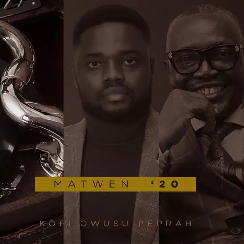 KOFI OWUSU PEPRAH - Matwen 20: lyrics and songs | Deezer