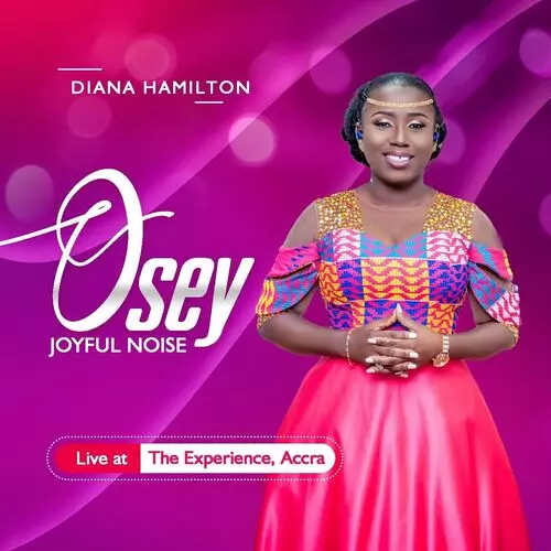 Diana Hamilton - Osey (Live): lyrics and songs | Deezer