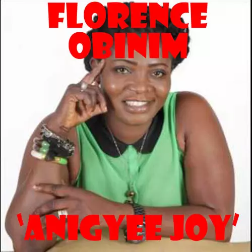 Florence Obinim - Anigyee Joy: listen with lyrics | Deezer