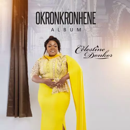 Celestine Donkor - Okronkronhene: lyrics and songs | Deezer