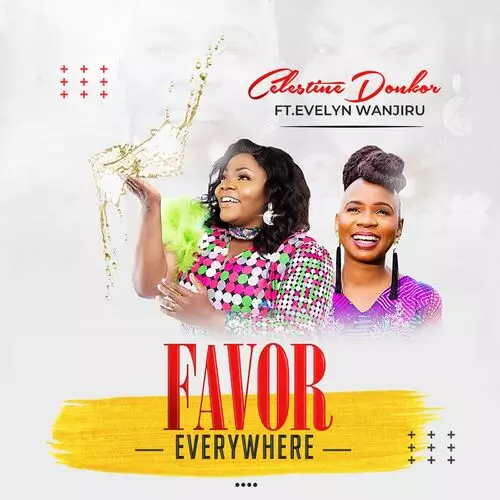 Celestine Donkor - Favor Everywhere: lyrics and songs | Deezer