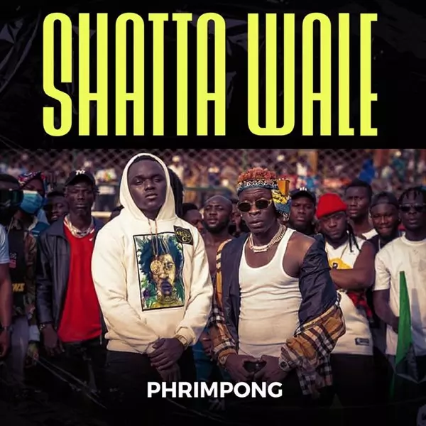 Shatta Wale - Single by Phrimpong on Apple Music