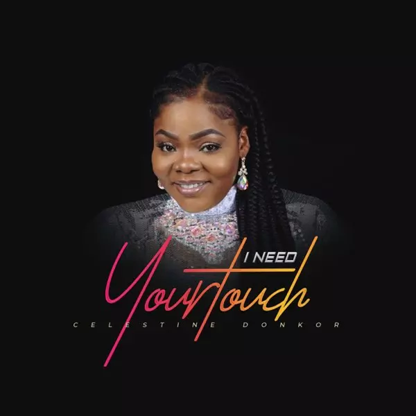 I Need Your Touch - EP by Celestine Donkor on Apple Music