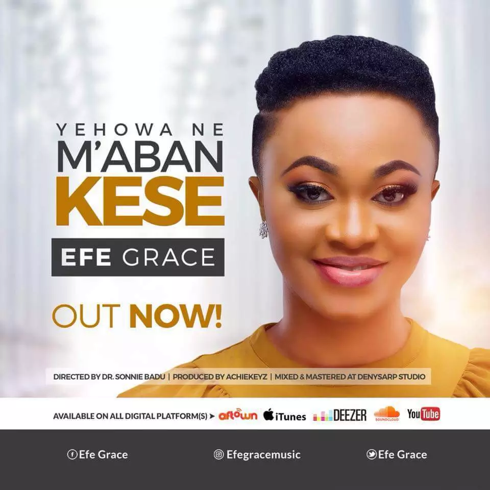 DOWNLOAD: Efe Grace - Yehowa Ne M'aBanKese Mp3 Download