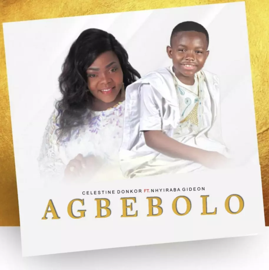 MP3] Celestine Donkor - Agbebolo ft. Nhyiraba Gideon — NaijaTunez