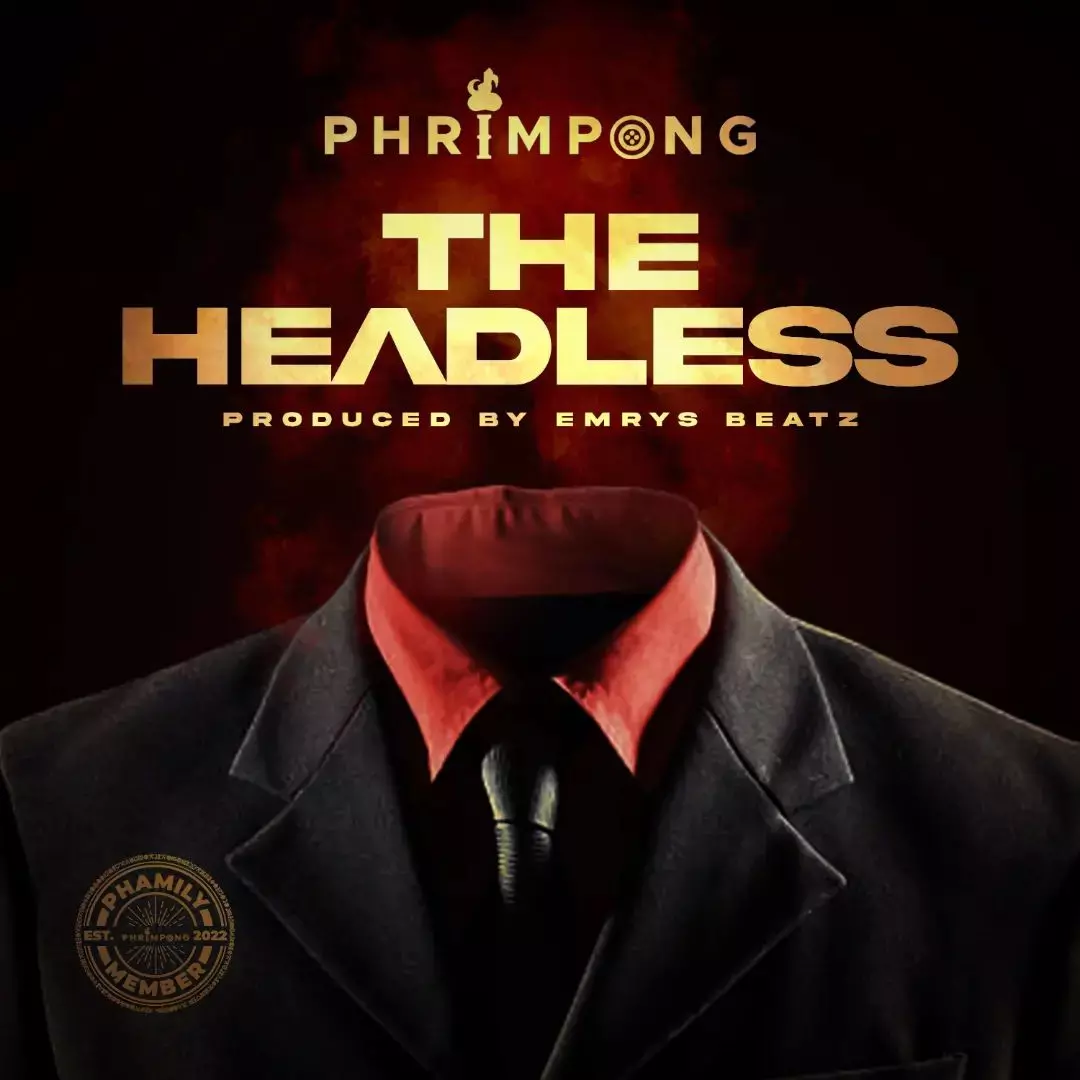 Download MP3: The Headless by Phrimpong | Halmblog.com