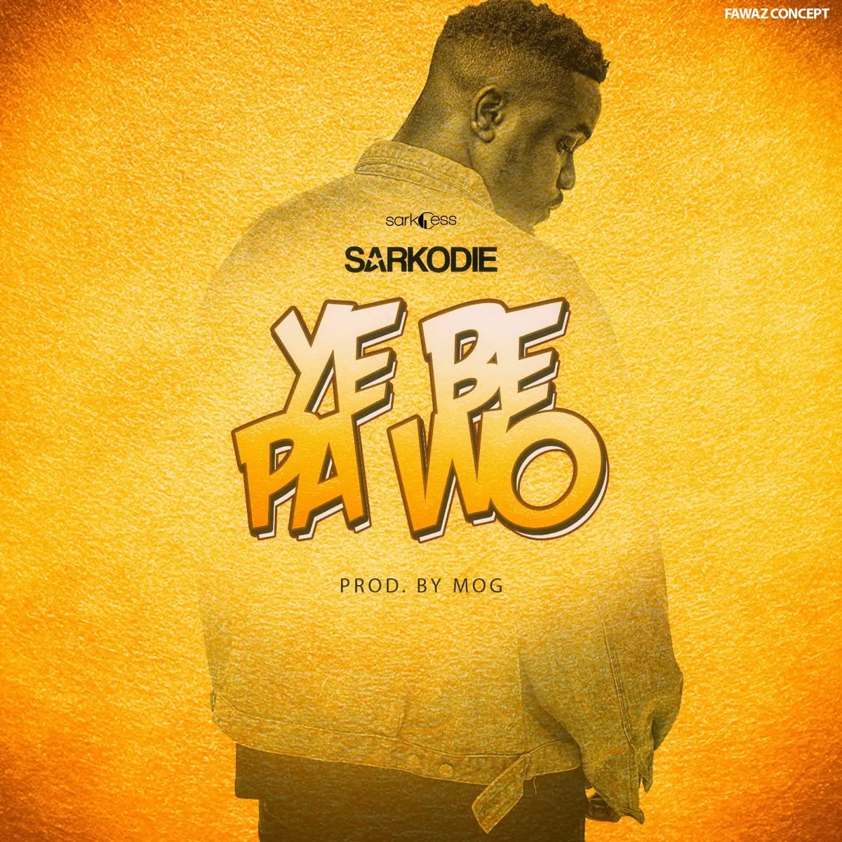 Ye Be Pa Wo - Single by Sarkodie on Apple Music