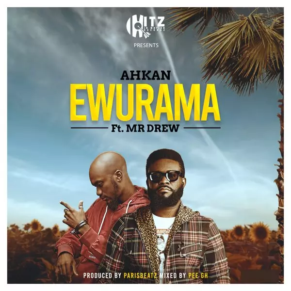 Ewurama (feat. Mr Drew) - Single by Ahkan on Apple Music