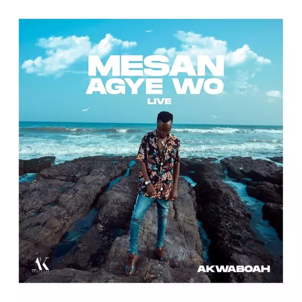 Mesan Agye Wo (Live) - Single by Akwaboah on Apple Music