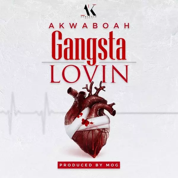 Gangsta Lovin - Single by Akwaboah on Apple Music