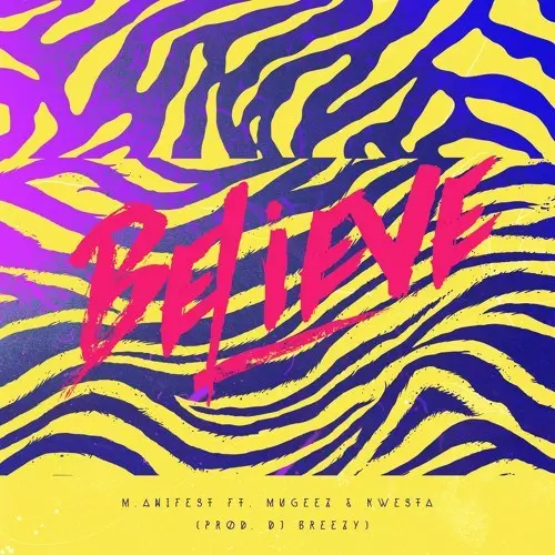 M.anifest – Believe Lyrics | Genius Lyrics