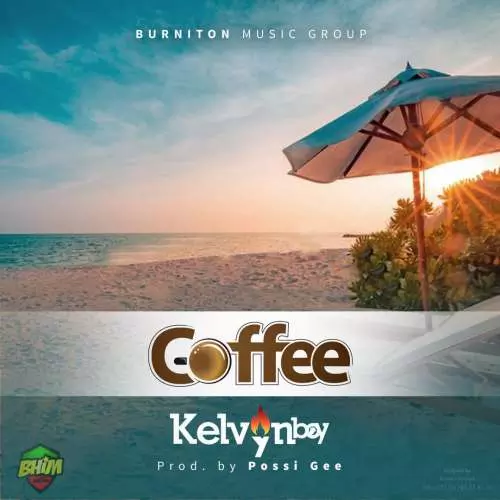 Download Kelvynboy – Coffee (Prod. By Possigee) | HitxGh.Com