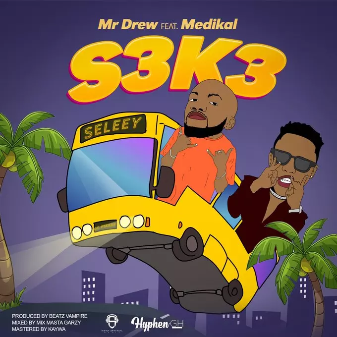 Mr Drew – S3k3 ft. Medikal (Mp3 Download)