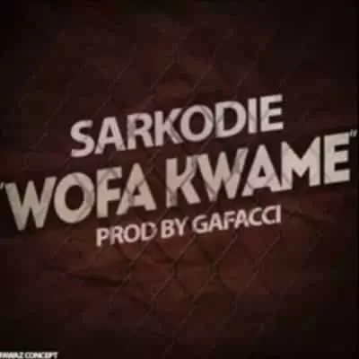 DOWNLOAD MP3: Sarkodie – Wofa Kwame (Prod. Gafacci) - NaijaVibes