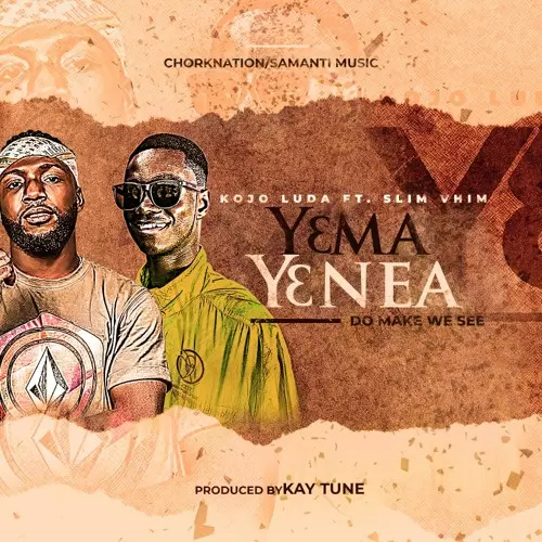 Stream Kojo Luda FT. Slim Vhim- Y3ma Y3nea Prod. by Kay Tune by Kojo Luda | Listen online for free on SoundCloud