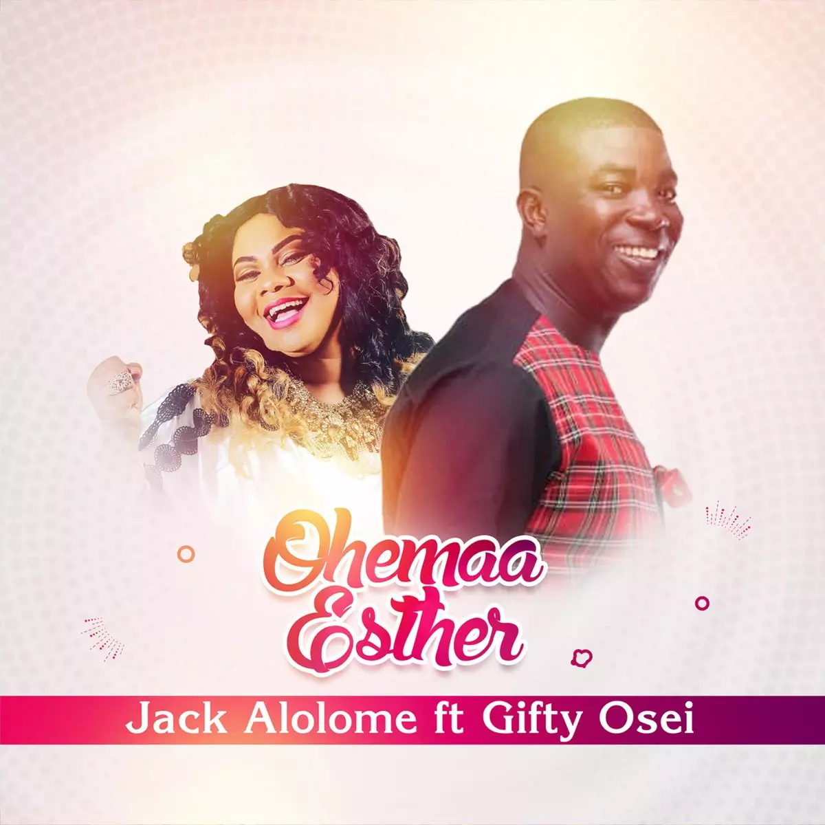 Ohemaa Esther (feat. Gifty Osei) - Single by Jack Alolome - Jacob Kwaw on Apple Music