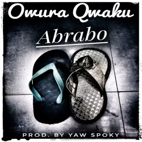 Abrabo - Owura Qwaku MP3 download | Abrabo - Owura Qwaku Lyrics | Boomplay Music