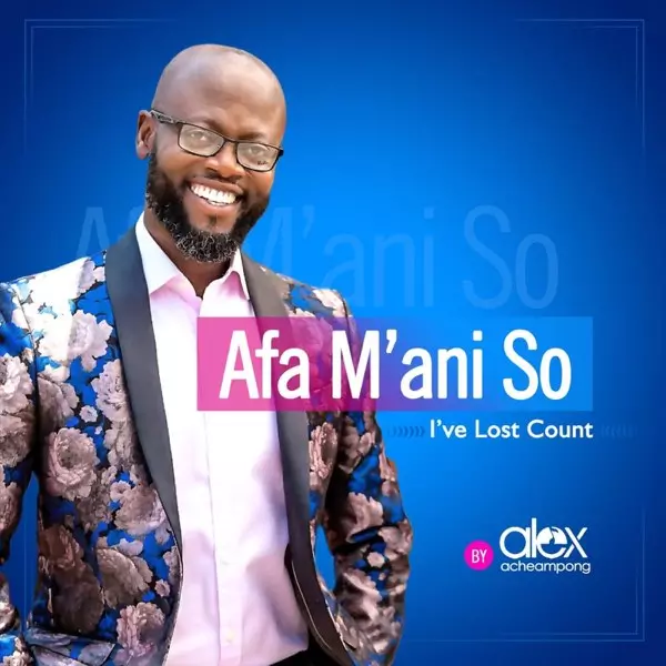 Afa M'ani So - Single by Alex Acheampong on Apple Music