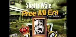 Shatta Wale – Pree Mi Era