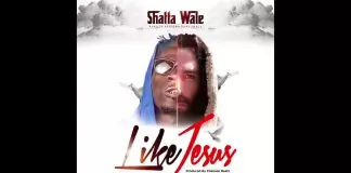 Shatta Wale – Like Jesus