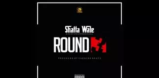 Shatta Wale – Round 3