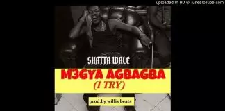 Shatta Wale – M3gya Agbagba (I Try)