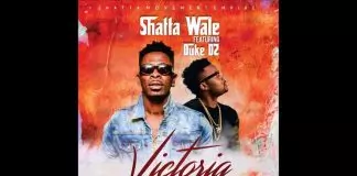 Shatta Wale ft. Duke D2 – Victoria