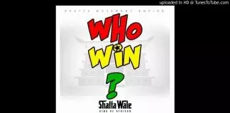 Shatta Wale – Who Win