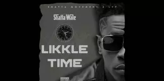 Shatta Wale – Likkle Time