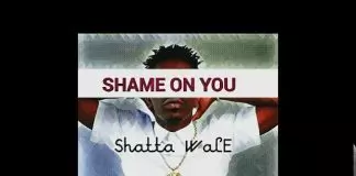 Shatta Wale – Shame On You