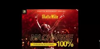 Shatta Wale – Ma Chargie 100%