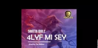 Shatta Wale – 4lyf Mi Sey