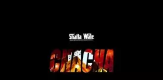 Shatta Wale ft. Addi Self, Captan & Natty Lee – Chacha