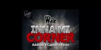 Shatta Wale ft. Addi Self, Captan & Rysto – Inna Mi Corner