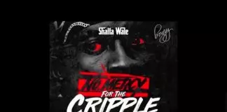 Shatta Wale – No Mercy For The Cripple