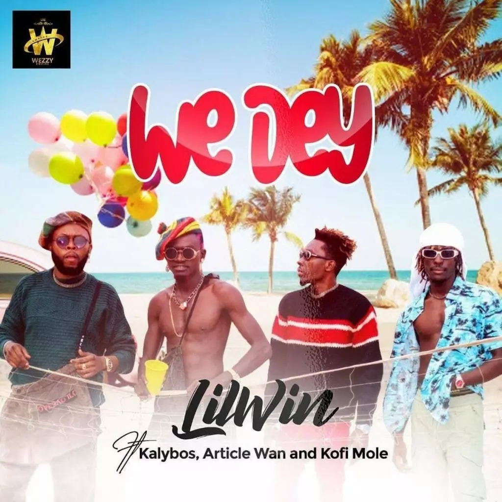 Download MP3: We Dey by Lil Win Ft Kofi Mole, Article Wan x Kalybos