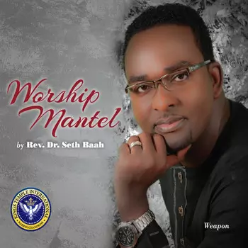 Worship Mantle (2014) | Seth Baah | High Quality Music Downloads | 7digital United Kingdom