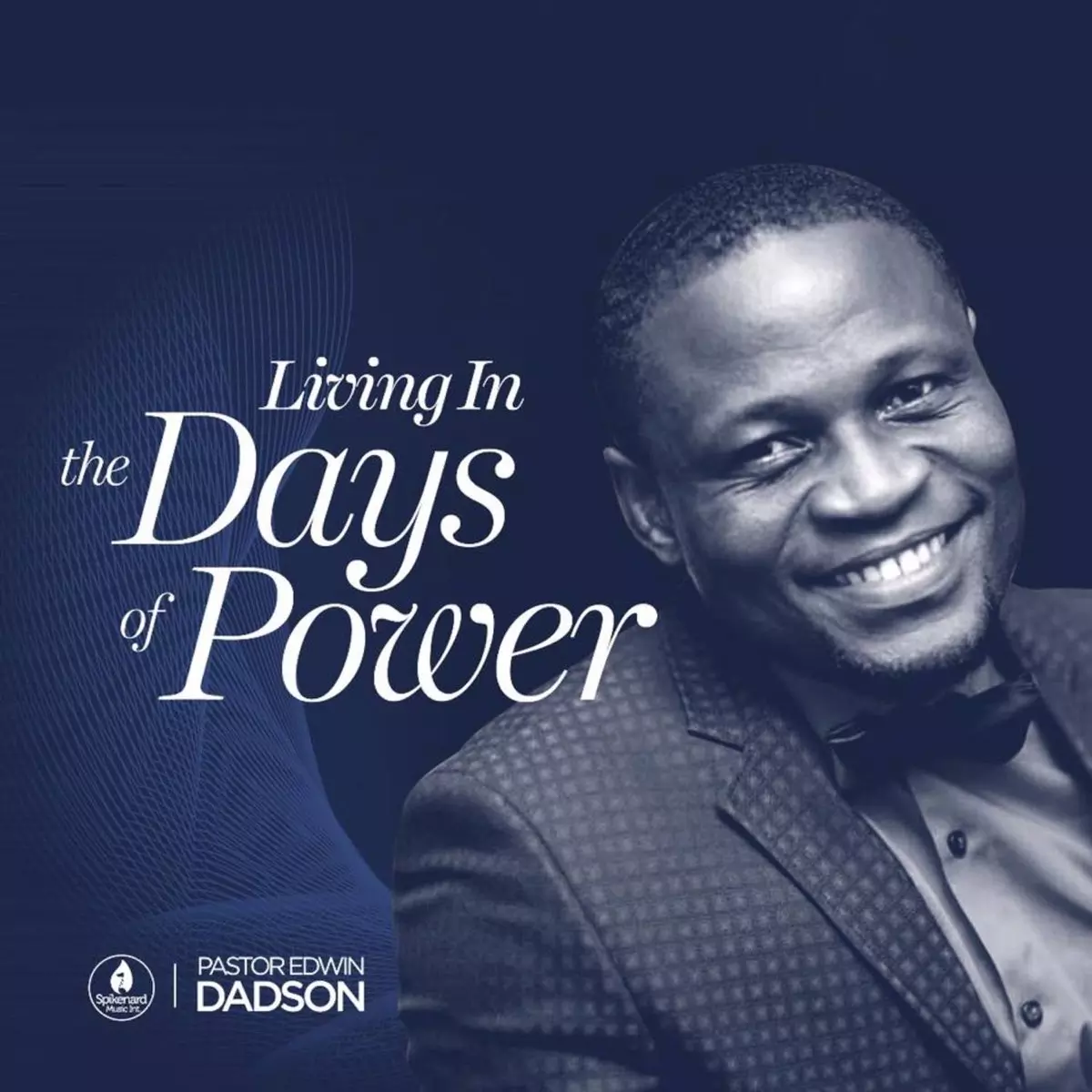 Living in the Days of Power - Single by Pastor Edwin Dadson on Apple Music