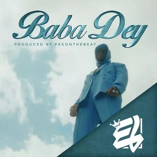 E.L - Baba Dey: listen with lyrics | Deezer