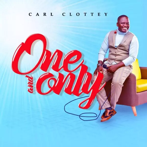 One and Only - Single by Carl Clottey on Apple Music