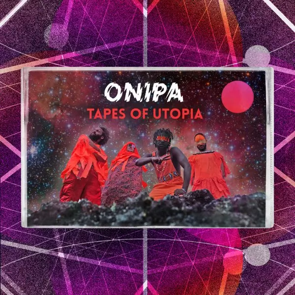 Tapes of Utopia (Mixtape) by Onipa on Apple Music