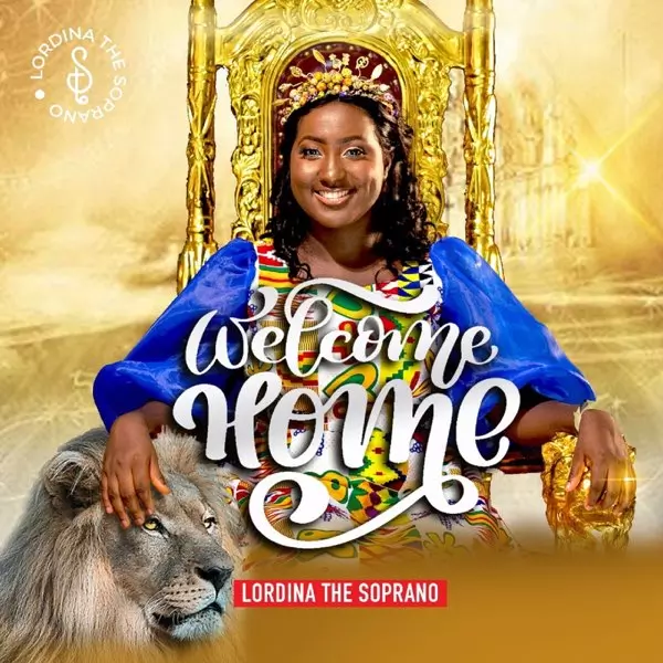 Welcome Home - Single by Lordina The Soprano on Apple Music
