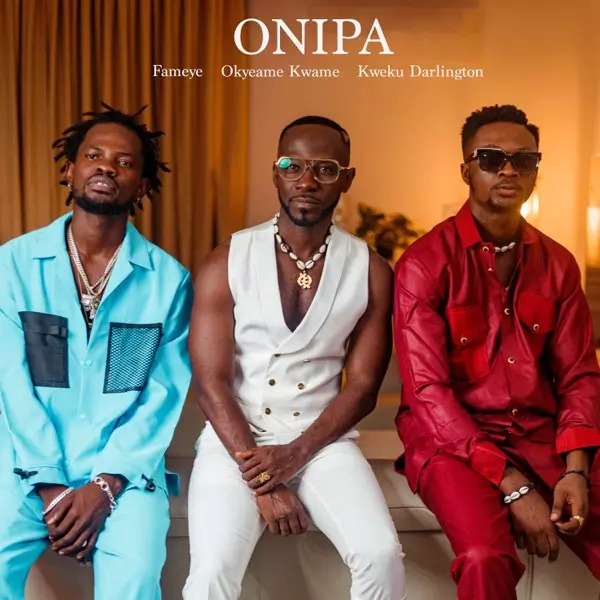 Onipa - Single by Kweku Darlington, Fameye & Okyeame Kwame on Apple Music