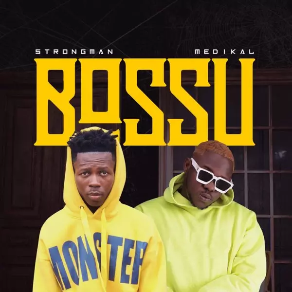 Bossu (feat. Medikal) - Single by Strongman on Apple Music