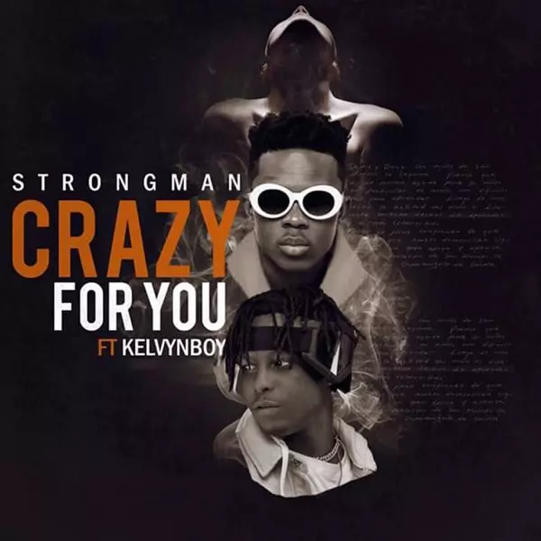 Crazy For You (feat. Kelvynboy) - Single by Strongman on Apple Music