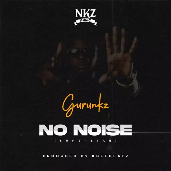 Gurunkz No Noise Superstar - Single by Guru Nkz on Apple Music