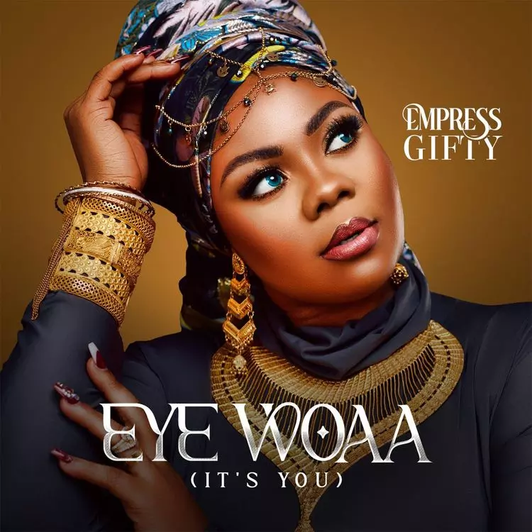 Download MP3: Empress Gifty - Eye Woaa (It's You) | OneClickGhana