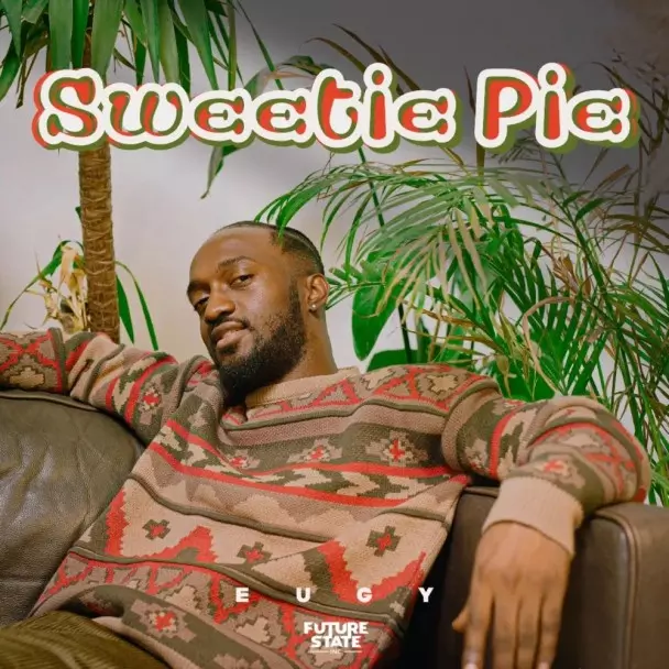 Eugy – Sweetie Pie (Mp3 Download)