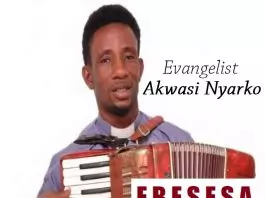 Evangelist Akwasi Nyarko - Ebesesa | MP3 Download - OneClickGhana